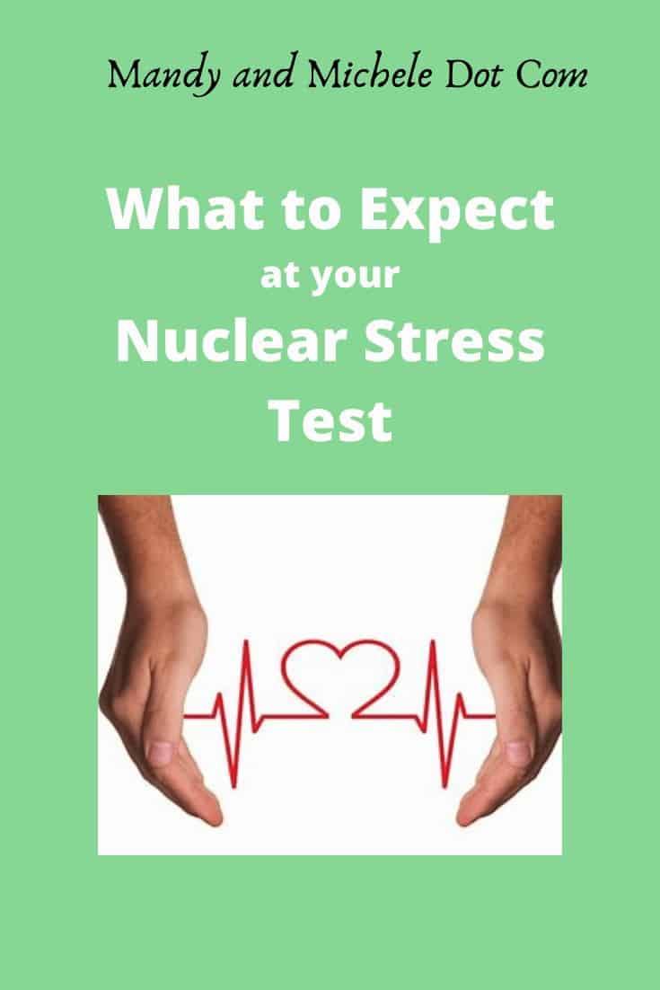 What To Expect At Your Nuclear Stress Test Mandy And Michele