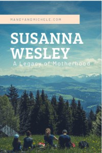 Legacy of Motherhood: The Life of Susanna Wesley - Mandy and Michele