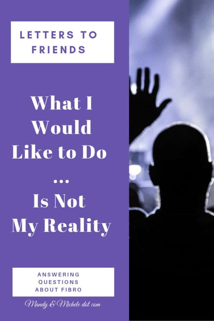 What I would like to do, fibromyalgia, not my reality