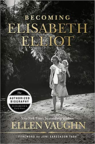 elisabeth Elliot Becoming Elisabeth